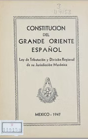 CONSTITUCIÓN DEL GRANDE ORIENTE ESPAÑOL, 1947 G.O.E